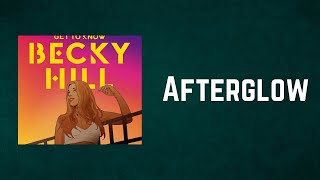 Becky Hill  Afterglow Lyrics [upl. by Yoong]