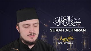 SURAH IMRAN 03  Fatih Seferagic  Ramadan 2020  Quran Recitation w English Translation [upl. by Kriste]