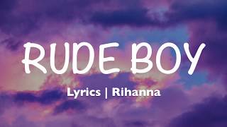 Rude Boy  Rihanna Lyrics [upl. by Eittel482]