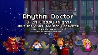 Rhythm Doctor Customs 32N Classy Night but there are too many patients [upl. by Salas543]