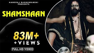 Shamshaan  Official Music Video  Hansraj Raghuwanshi  Baba Ji [upl. by Muna918]