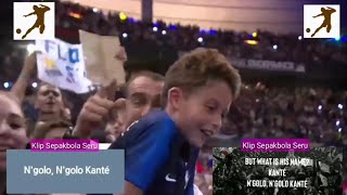 Ngolo Kante Full Song  Lagu Nyanyi Untuk Kante  Lyric English amp French [upl. by Edith914]