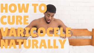 How to cure varicocele naturally [upl. by Irehj]