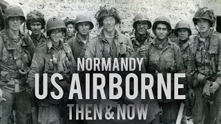 US Airborne in Normandy WWII Then amp Now  13 EPIC Photographs [upl. by Samaj91]