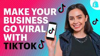 How To Use TikTok Marketing To Make Your Business Go VIRAL [upl. by Ydaj]