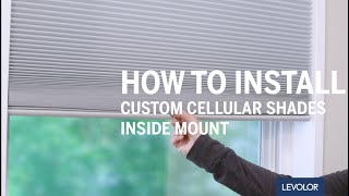 How to Install LEVOLOR Custom Cellular Shades  Inside Mount [upl. by Syla232]