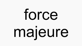 How to pronounce force majeure [upl. by Aniratak]