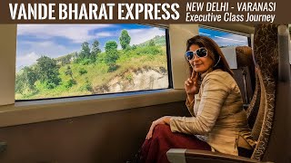 Vande Bharat Express New Delhi Varanasi Executive Class Journey  Inaugural Run  Train Vlog [upl. by Yliram]