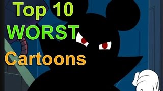 Top 10 Worst Cartoons [upl. by Ynolem]