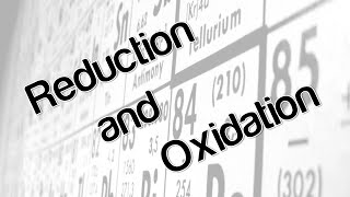 Reduction and Oxidation [upl. by Ansilma]