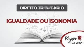 Princípio da Isonomia  Aula grátis de Direito Tributário [upl. by Noremac]