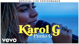 Karol G  quotPunto Gquot Official Live Performance  Vevo [upl. by Eralcyram512]