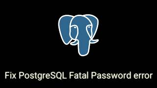 Fix PostgreSQL Fatal Password Error [upl. by Atoiganap]