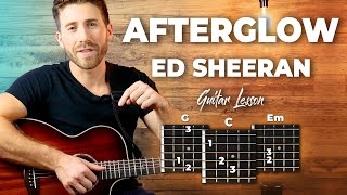 Afterglow Guitar Tutorial  Ed Sheeran guitar lesson EASY CHORDS [upl. by Stefa669]