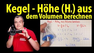 Kegel  Höhe des Körpers aus dem Volumen berechnen  Formel umstellen  Lehrerschmidt [upl. by Iral]