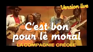 La Compagnie Créole  Cest bon pour le moral Live [upl. by Inaliel]