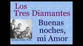 Los Tres Diamantes Buenas Noches mi Amor  letra y acordes [upl. by Eyeleen]