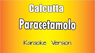 Calcutta  Paracetamolo versione Karaoke Academy Italia [upl. by Gertrud]