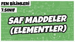 7 Sınıf Fen Bilimleri  Saf Maddeler Elementler  2022 [upl. by Eylk]