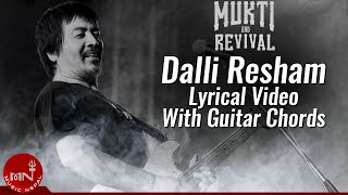 Dalli Resham  Mukti And Revival  Lyrical Video With Guitar Chords  Nepali Superhit Song [upl. by Zsa]