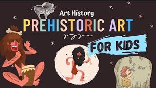 Prehistoric Art for Kids  Cave Art  Art History Lesson 001 [upl. by Lupien]