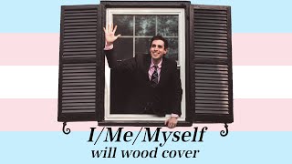 IMeMyself  Will Wood Cover [upl. by Pacian]