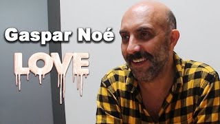 Gaspar Noé Love Interview [upl. by Ecirtal]