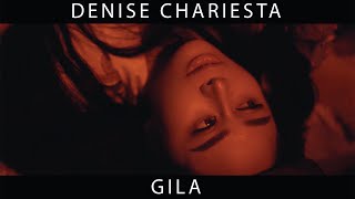 DENISE CHARIESTA  GILA OFFICIAL MUSIC VIDEO [upl. by Lyrahc]