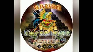 banda emperador azteca mix [upl. by Akinod]