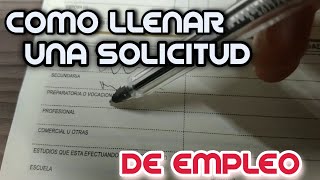 COMO LLENAR UNA SOLICITUD DE EMPLEO [upl. by Annoel367]