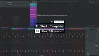 Clean and Organized FL Studio Template  Free Download and How to Use it by Miruku [upl. by Haroved]