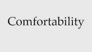 How to Pronounce Comfortability [upl. by Fasta]