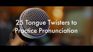 25 English Tongue Twisters Practice to Improve Pronunciation [upl. by Whitehurst]