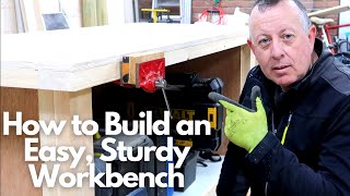 How to Build an Easy Sturdy Workbench [upl. by Johathan]