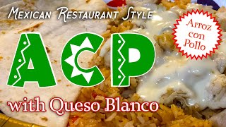 How to Make Mexican Restaurant style quotACPquot Arroz con pollo with queso blanco  great with nachos [upl. by Obola]