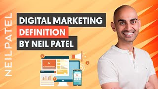 The Definition of Digital Marketing by Neil Patel [upl. by Ahsilac]