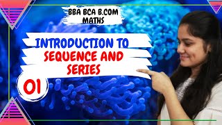 Introduction to sequence and seriesBBA MathsBCA MathsBCOM Maths [upl. by Iruahs]