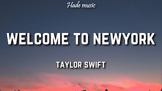 Taylor Swift  Welcome To New York Lyrics [upl. by Morley]