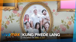 KUNG PWEDE LANG Official Trailer  Streaming on Vivamax April 9 2021 [upl. by Viola]