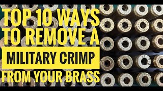 Top 10 Ways To Remove The Military Primer Crimp From Your Brass Before Reloading [upl. by Austen]