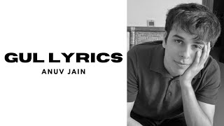 Gul Lyrics Anuv Jain Studio [upl. by Felder]