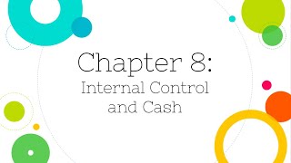 Financial Accounting Chapter 8 Internal Control and Cash [upl. by Odetta526]