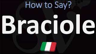 How to Pronounce Braciole CORRECTLY  Italian Dish Pronunciation [upl. by Jamesy712]