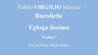 VIRGILIO BUCOLICHE EGLOGA X scansione e lettura metrica [upl. by Kremer]