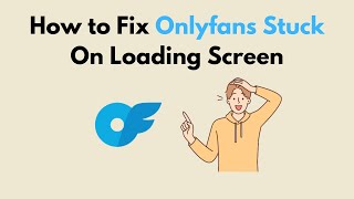 How to Fix Onlyfans Stuck On Loading Screen [upl. by Ailicec]