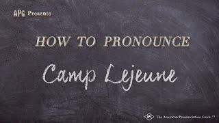 How to Pronounce Camp Lejeune Real Life Examples [upl. by Sitruc]