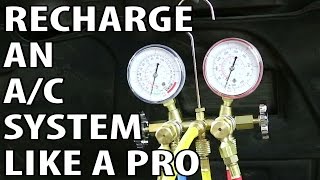 How To Recharge an AC System Professionally DIY [upl. by Phelan]