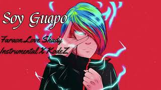 Soy Guapo  Faraón Love Shady  Instrumental X KodeZ [upl. by Redlac]