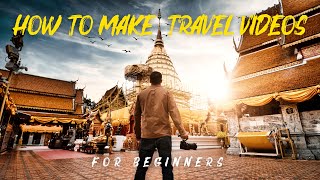 How to Make Travel Videos for Beginners [upl. by Ddal676]