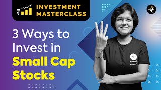 3 Ways to Invest in Small Cap Stocks  Investment Masterclass [upl. by Zadack]